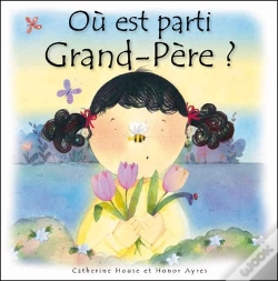 Capa do artigo Où Est Parti Grand-Père ? Comment Parler De La Mort À Un Enfant ?