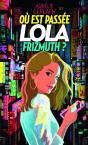 Où Est Passée Lola Frizmuth ? - Preview