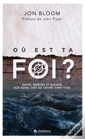Capa do artigo Où Est Ta Foi ? David, Marthe Et Zachée, Eux Aussi, Ont Dû Croire Sans Voir