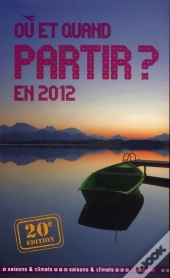Ou Et Quand Partir En 2012 ?