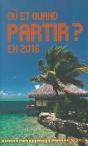 Ou Et Quand Partir En 2016 ? - Preview