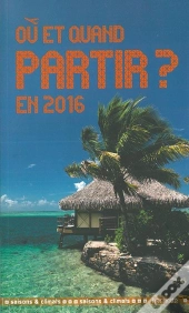 Ou Et Quand Partir En 2016 ?