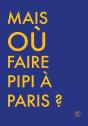 Où Faire Pipi À Paris ? - Preview