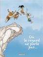 Où Le Regard Ne Porte Pas... : Intégrale Tomes 1 Et 2 - Preview