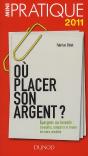Où Placer Son Argent ? Épargner Ou Investir : Connaître, Comparer Et Choisir Les Bons Produits - Preview