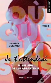 Où Que Tu Sois Tome 2 : Je T'Attendrai