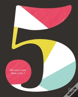 Capa do artigo Où Serez Vous Dans 5 Ans ?