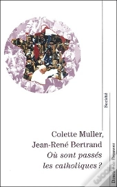 Ou Sont Passés Les Catholiques ?