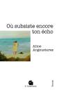 Où Subsiste Encore Ton Écho : Roman - Preview