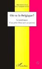 Ou Va La Belgique ? Les Soubresauts D'Une Petite Democratie Europeenne - Preview