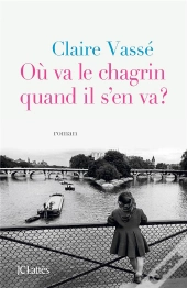 Où Va Le Chagrin Quand Il S'En Va ?