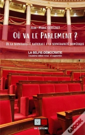 Où Va Le Parlement ? (2e Édition)