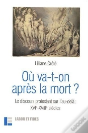 Capa do artigo Où Va-T-On Après La Mort ? ; Le Discours Protestant Sur L