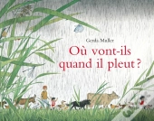 Où Vont-Ils Quand Il Pleut ?