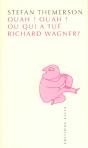 Ouah! Ouah! Qui A Tué Richard Wagner - Preview
