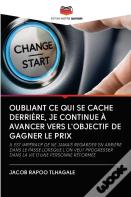 Oubliant Ce Qui Se Cache Derriere, Je Continue A Avancer Vers L'Objectif De Gagner Le Prix