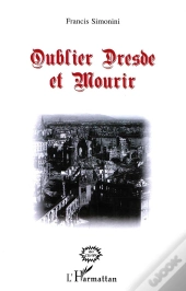 Oublier Dresde Et Mourir