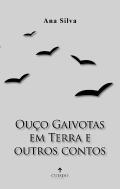 Ouço Gaivotas em Terra e outros contos
