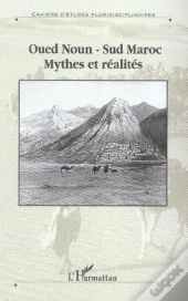 Oued Noun, Sud Maroc ; Mythes Et Realites