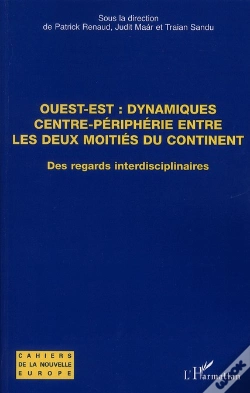 Capa do artigo Ouest-Est, Dynamiques Centre-Périphérie Entre Les Deux Moitiés Du Continent ; Des Regards Interdisciplinaires