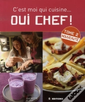 Oui Chef ! ; C'Est Moi Qui Cuisine T.2