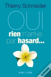 Oui, Rien N'Arrive Par Hasard...