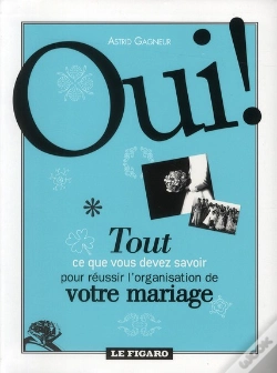Capa do artigo Oui  Tout Pour Reussir L'Organisation De Votre Mariage.
