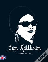 Oum Kalthoum : Naissance D'Une Diva