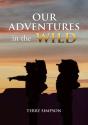 Our Adventures In The Wild - Preview