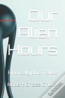 Our Alien Hours
