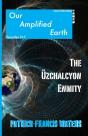 Our Amplified Earth, Episodes 2 + 7, The Uzchalcyon Enmity - Preview