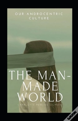 Capa do artigo Our Androcentric Culture Or The Man-Made World Annotated