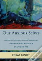 Our Anxious Selves
