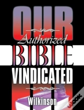 Our Authorized Bible Vindicated