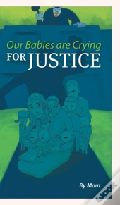 Our Babies Are Crying For Justice