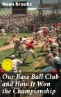 Our Base Ball Club And How It Won The Championship - Preview