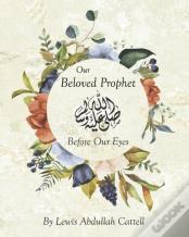 Our Beloved Prophet - Before Our Eyes
