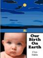 Our Birth On Earth - Preview