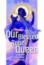 Our Blessed Rebel Queen - Preview