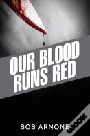 Our Blood Runs Red