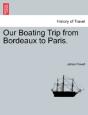 Our Boating Trip From Bordeaux To Paris. - Preview
