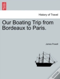 Capa do artigo Our Boating Trip From Bordeaux To Paris.