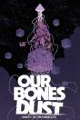 Our Bones Dust - Preview
