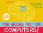 Our Brains Are Like Computers! - Preview