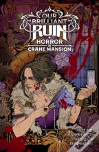 Our Brilliant Ruin: Horror At Crane Mansion