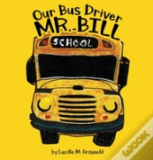 Our Bus Driver - Mr. Bill