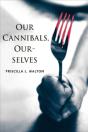 Our Cannibals, Ourselves - Preview