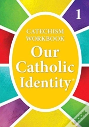 Capa do artigo Our Catholic Identity, Catechism Workbook - Grade 1