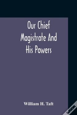 Capa do artigo Our Chief Magistrate And His Powers