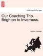 Our Coaching Trip. Brighton To Inverness - Preview